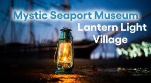 Mystic Seaport Museum's Lantern Light Village