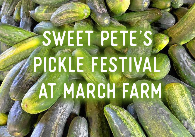 Sweet Pete's PICKLE Festival at March Farm Bethlehem