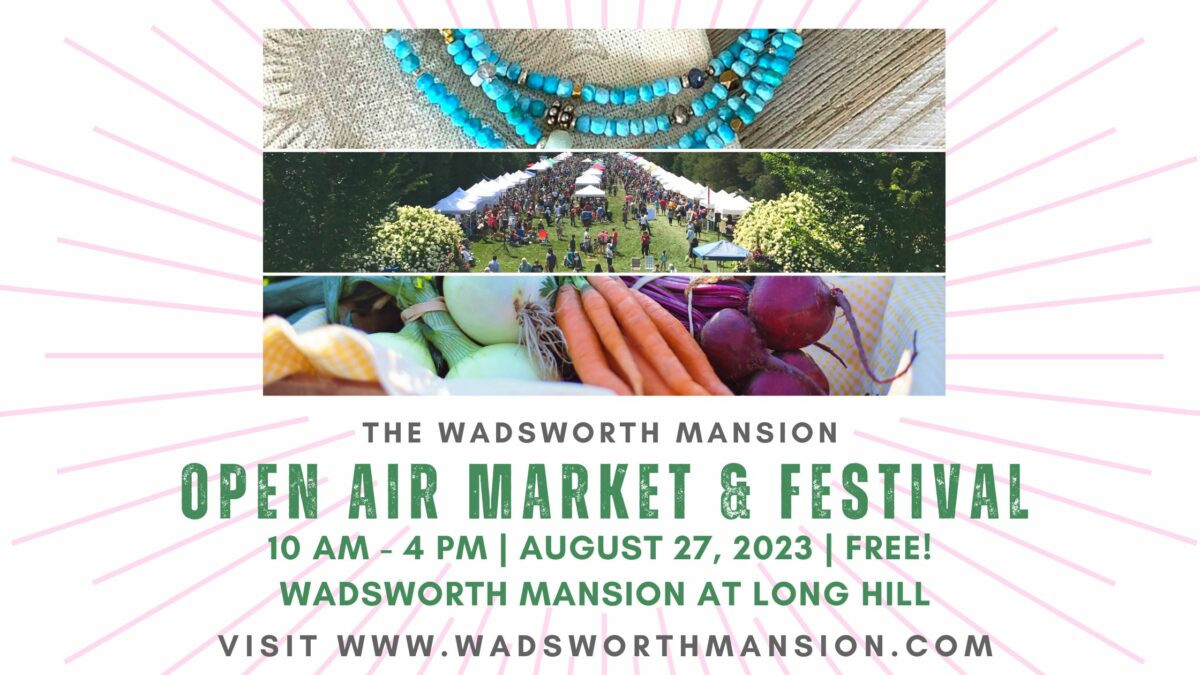 Wadsworth Mansion Open Air Market & Festival