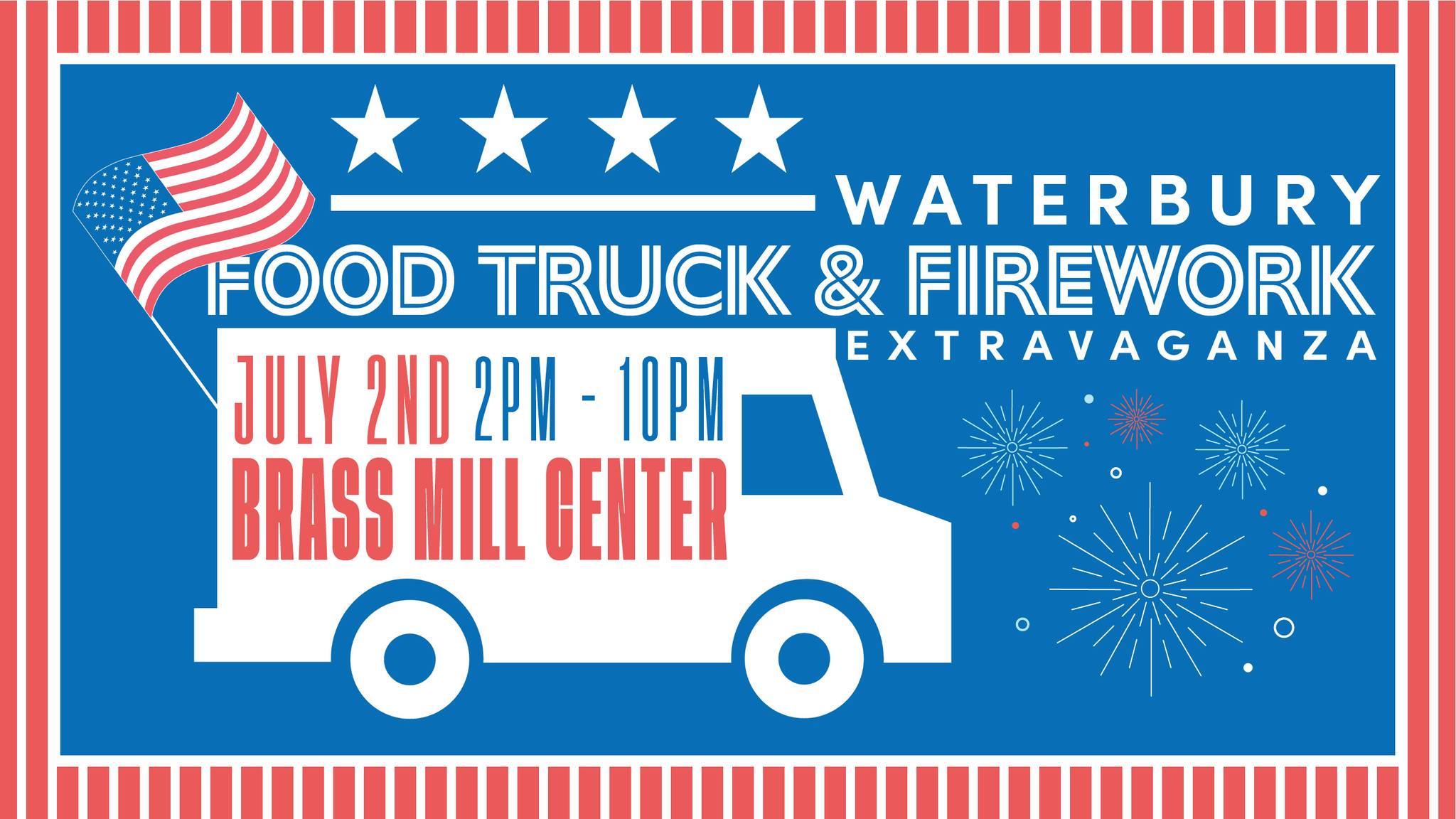 Waterbury Food Truck & Firework Extravaganza at Brass Mill Center